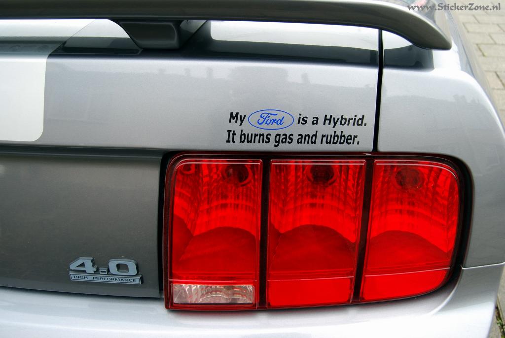 My Ford is a Hybrid it burns gas and Rubber